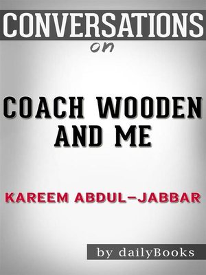 cover image of Coach Wooden and Me--by Kareem Abdul-Jabbar | Conversation Starters